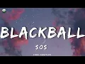 SOS - Blackball (Lyrics)