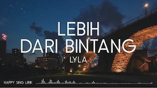 Download Lyla - Lebih Dari Bintang (Lirik) MP3