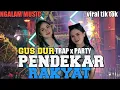 Lagu DJ TRAP PARTY PENDEKAR RAKYAT GUS DUR X MELODY SALEHO , VIRAL TIK TOK 2025 NGALAM MUSIC 