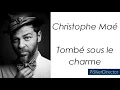 Christophe Maé - Tombé sous le charme - Paroles