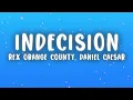 Rex Orange County, Daniel Caesar - Indecision (Lyrics)