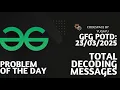 Day-11 Total Decoding Messages GFG POTD 23-03-2025 Geeks for Geeks Problem Of The Day Hindi