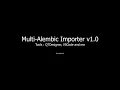 Multi Alembic Importer Using QT Designer PySide2 VSCode ZuluXray6