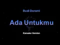 Budi Doremi - Ada Untukmu (Karaoke Version by QraOke)