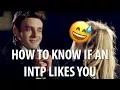 How to know if an INTP likes you INTPs vs Relationships