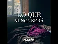 Lo Que Nunca Será - La Adictiva (Audio)