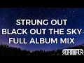 Download Lagu Strung Out - Black Out the Sky [Full Album Mix]