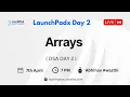 Arrays DSA Day 2 LaunchPadx Day 2 crackDSA Abhinav Awasthi
