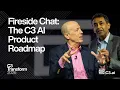 Fireside Chat C3 AI Product Roadmap C3 Transform 2026