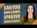 Can you rent a paint sprayer from Lowes