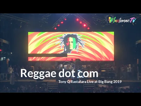 Download MP3 Reggae dot com - Tony Q Rastafara BigBang 2019