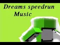 Dreams speed run music (30 minutes)