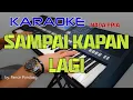 SAMPAI KAPAN LAGI,BY:PANCE F PONDAAG, KARAOKE NADA PRIA .