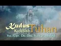 Download Lagu Dr. Drs. Yuda D. Mailool - kudus Kuduslah Tuhan  ( Official Music  Lyrics Video )