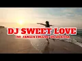 Download Lagu DJ SWEET LOVE X INI JAMAN EMANG UDAH BEDA