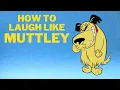 How to Laugh Like Muttley 2021