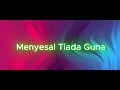 Download Lagu Menyesal Tiada Guna
