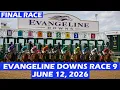 Evangeline Downs Race 9 - June 12 2026