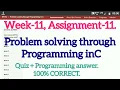 Problem solving through programming in C NPTEL weak-11 Assignment-11 programming answer