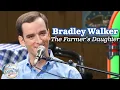 Bradley Walker sings The Farmer s Daughter