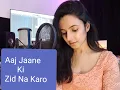 Download Lagu Aaj Jane Ki Zid Na Karo | Ghazal Cover | Unplugged by Varsha Tripathi