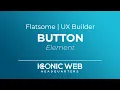 How to Set Up the Button Element in the Flatsome UX Builder