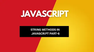 STRING METHOD IN JAVASCRIPT PART-6