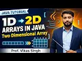 1D - 2D Arrays in Java Two Dimensional Array in Java Java Tutorial By Vikas Singh Sir In Hindi