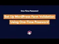 How To Set Up WordPress Form Validation Using One-Time Password