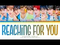 Download Lagu ZEROBASEONE 'Reaching for you' (Love Next Door OST Part.3) Lyrics (Color Coded Lyrics)
