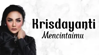 krisdayanti mencintaimu lirik lagu uri lyric