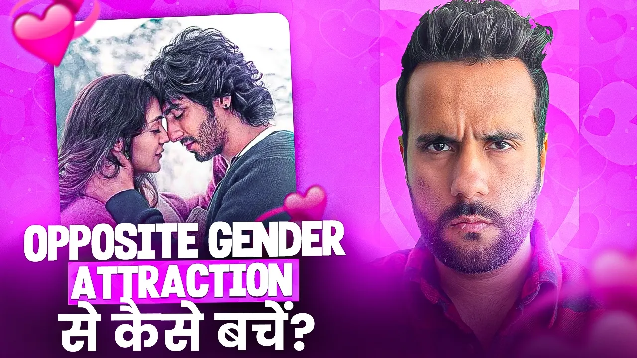 Opposite GENDER Attraction - Right or Wrong for Students?