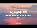 Wali - Forgive Me (Marhaban Ya Ramadhan)- (Lirik)