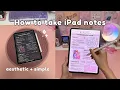 How to Take Notes on iPad Aesthetic Simple Digital Note Taking Tips Kilonotes app
