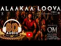 Alaakaa Loova (8D Audio) 🎧 | OM Chapter 1: Udhiram–The Blood Wood | Dhanush | Sai Abhyankkar |