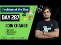 DAY 287 - Coin Change Recursion Memo Tabulation