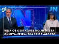 Download Lagu Jornal Nacional: Veja os destaques do JN desta quinta-feira, 28 de agosto