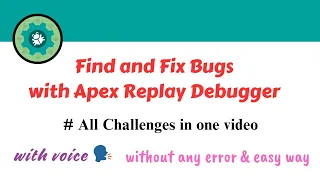 Find and Fix Bugs with Apex Replay Debugger All Challenges in one Salesforce Trailhead