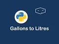 gallons to litres in python