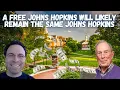A FREE Johns Hopkins University will likely remain the same Johns Hopkins University