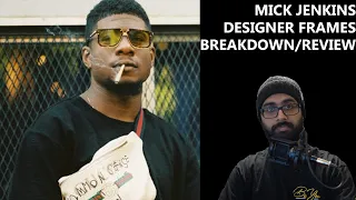 mick jenkins designer frames reaction review