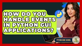How Do You Handle Events In Python GUI Applications - Python Code School