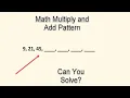 Math Pattern Multiply and Add Can you solve