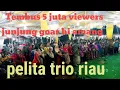 Download Lagu TEMBUS 5 JUTA Lagu INI !! junjung goar hi amang!! artis riau PELITA TRIO !!JONAR Situmorang senyum.