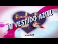 Download Lagu MI VESTIDO AZUL (REMIX) | Floricienta | Florecia Bertotti - POCHY DJ