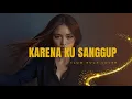Lagu Karena Ku Sanggup - Agnes Mo | Slow Rock Cover