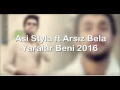 Asi StyLa & Arsız Bela - Yaralar Beni 2016