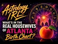 What s in the RHOA Birth Chart