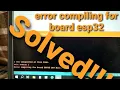 Error compiling for board esp32 SOLVED