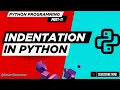 Indentation Python Programming Basics to Advanced Concepts